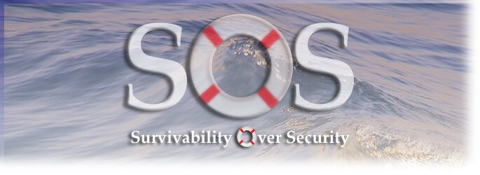 SOS :: Survivability Over Security